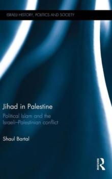 Jihad in Palestine : Political Islam and the Israeli-Palestinian Conflict