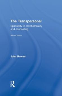 The Transpersonal : Spirituality in Psychotherapy and Counselling