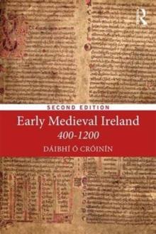 Early Medieval Ireland 400-1200