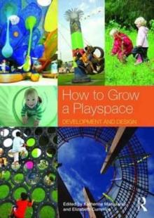 How to Grow a Playspace : Development and Design