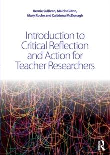 Introduction to Critical Reflection and Action for Teacher Researchers