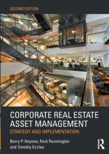 Corporate Real Estate Asset Management : Strategy and Implementation