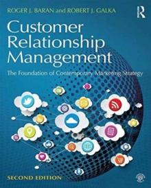 Customer Relationship Management : The Foundation of Contemporary Marketing Strategy