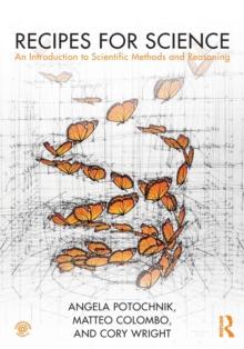 Recipes for Science : An Introduction to Scientific Methods and Reasoning