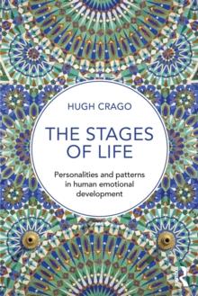 The Stages of Life : Personalities and Patterns in Human Emotional Development