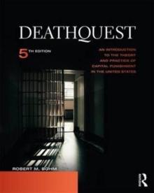 DeathQuest : An Introduction to the Theory and Practice of Capital Punishment in the United States