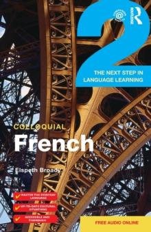 Colloquial French 2 : The Next step in Language Learning