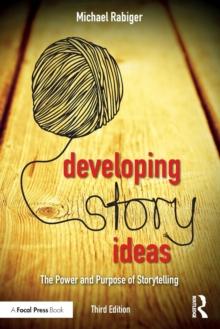 Developing Story Ideas : The Power and Purpose of Storytelling