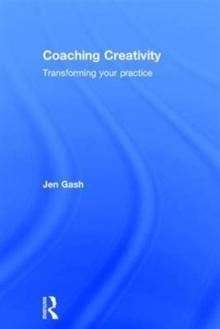 Coaching Creativity : Transforming your practice