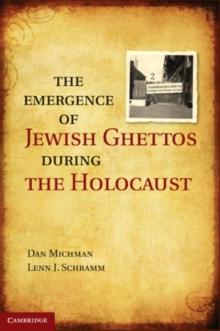 The Emergence of Jewish Ghettos during the Holocaust