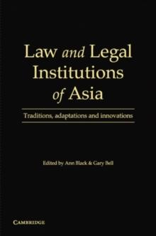 Law and Legal Institutions of Asia : Traditions, Adaptations and Innovations