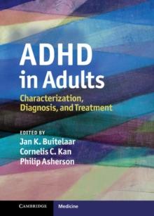 ADHD in Adults : Characterization, Diagnosis, and Treatment