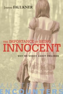 Importance of Being Innocent : Why We Worry About Children