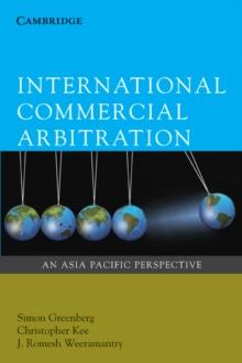 International Commercial Arbitration : An Asia-Pacific Perspective