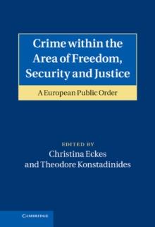 Crime within the Area of Freedom, Security and Justice : A European Public Order