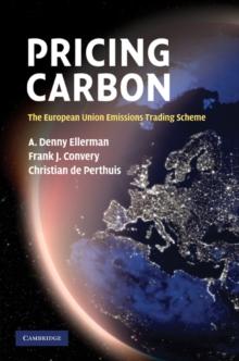 Pricing Carbon : The European Union Emissions Trading Scheme