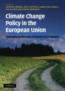 Climate Change Policy in the European Union : Confronting the Dilemmas of Mitigation and Adaptation?