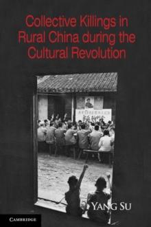 Collective Killings in Rural China during the Cultural Revolution