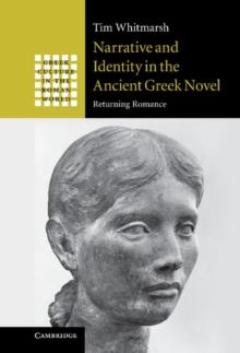 Narrative and Identity in the Ancient Greek Novel : Returning Romance