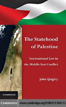 Statehood of Palestine : International Law in the Middle East Conflict