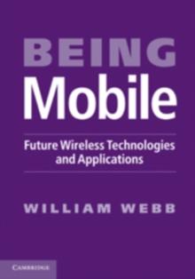 Being Mobile : Future Wireless Technologies and Applications