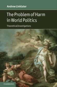 The Problem of Harm in World Politics : Theoretical Investigations