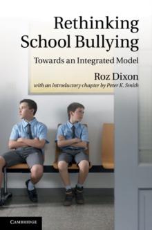 Rethinking School Bullying : Towards an Integrated Model