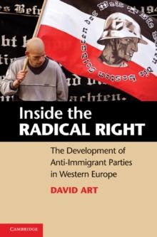 Inside the Radical Right : The Development of Anti-Immigrant Parties in Western Europe