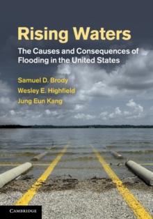 Rising Waters : The Causes and Consequences of Flooding in the United States