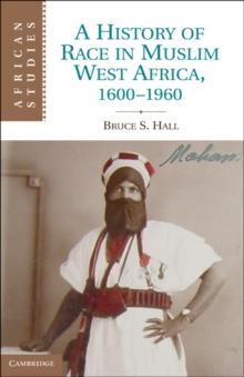 History of Race in Muslim West Africa, 1600-1960