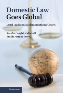 Domestic Law Goes Global : Legal Traditions and International Courts