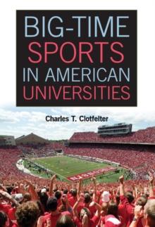 Big-Time Sports in American Universities