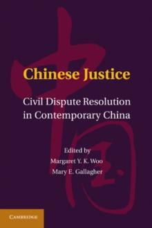 Chinese Justice : Civil Dispute Resolution in Contemporary China