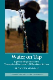 Water on Tap : Rights and Regulation in the Transnational Governance of Urban Water Services