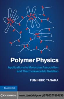 Polymer Physics : Applications to Molecular Association and Thermoreversible Gelation