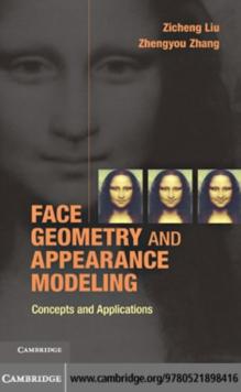 Face Geometry and Appearance Modeling : Concepts and Applications