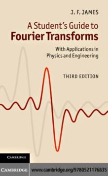 Student's Guide to Fourier Transforms : With Applications in Physics and Engineering