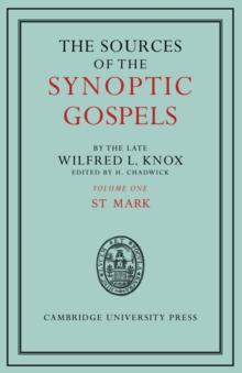 Sources of the Synoptic Gospels: Volume 1, St Mark