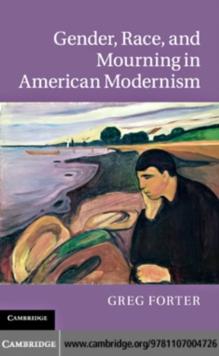 Gender, Race, and Mourning in American Modernism