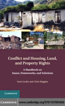 Conflict and Housing, Land and Property Rights : A Handbook on Issues, Frameworks and Solutions