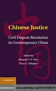 Chinese Justice : Civil Dispute Resolution in Contemporary China