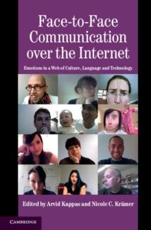 Face-to-Face Communication over the Internet : Emotions in a Web of Culture, Language, and Technology