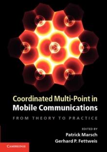 Coordinated Multi-Point in Mobile Communications : From Theory to Practice