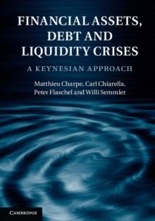 Financial Assets, Debt and Liquidity Crises : A Keynesian Approach