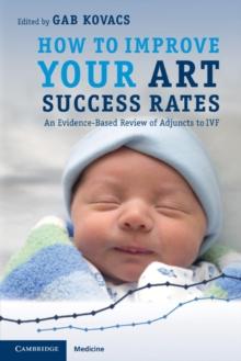 How to Improve your ART Success Rates : An Evidence-Based Review of Adjuncts to IVF