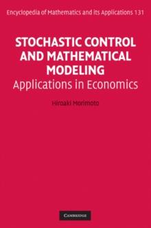 Stochastic Control and Mathematical Modeling : Applications in Economics