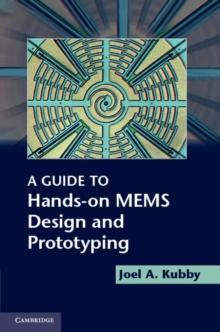 A Guide to Hands-on MEMS Design and Prototyping