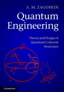 Quantum Engineering : Theory and Design of Quantum Coherent Structures