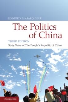 The Politics of China : Sixty Years of The People's Republic of China