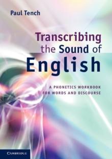 Transcribing the Sound of English : A Phonetics Workbook for Words and Discourse